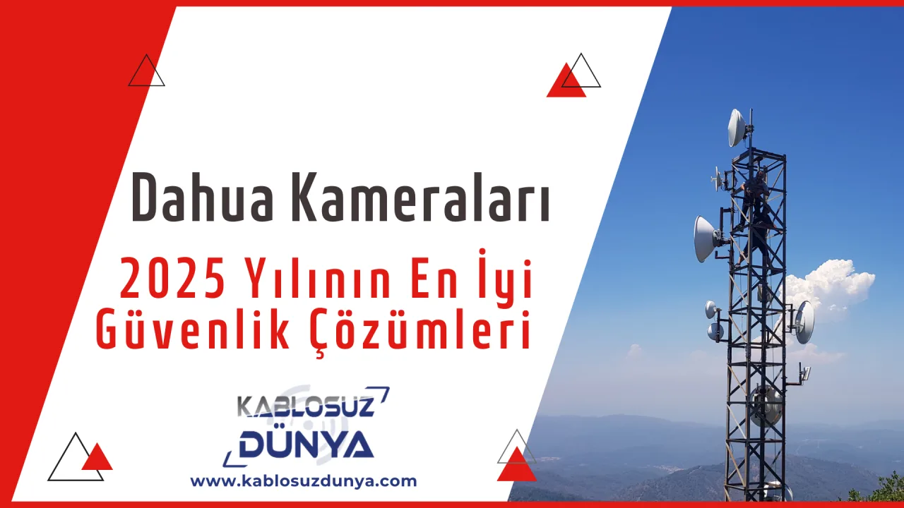 Dahua Güvenlik Çözümleri: 2025 Yılının En İyi Güvenlik Kameraları