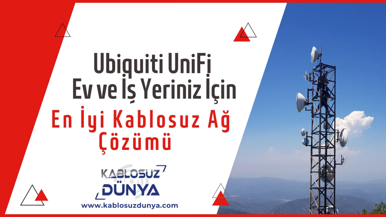 Ubiquiti UniFi: Hem Ev Hem İş Yeriniz İçin En İyi Kablosuz Ağ Çözümü