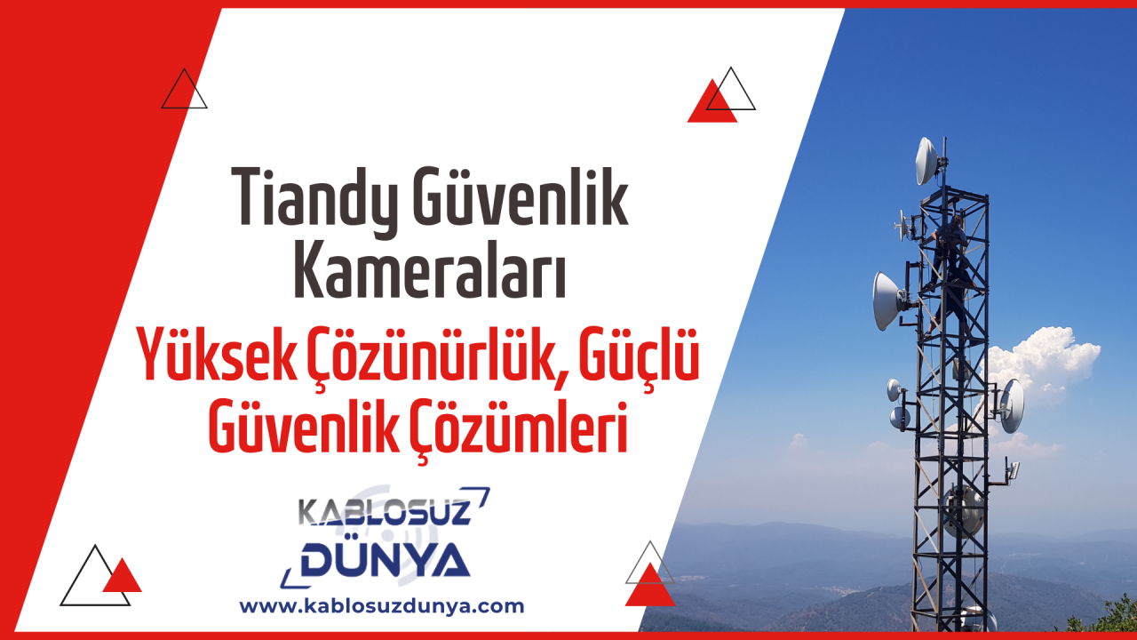 Tiandy Güvenlik Kameraları: Yüksek Çözünürlük, Güçlü Güvenlik Çözümleri